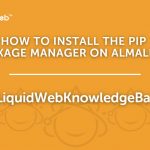 How-to-Install-the-Pip-Package-Manager-on-AlmaLinux-KB-Tile.png