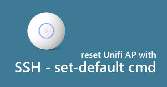 UniFi AP を工場出荷時のデフォルトにリセットする方法