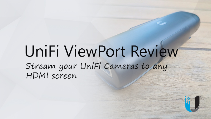 UniFi ViewPort PoE レビュー